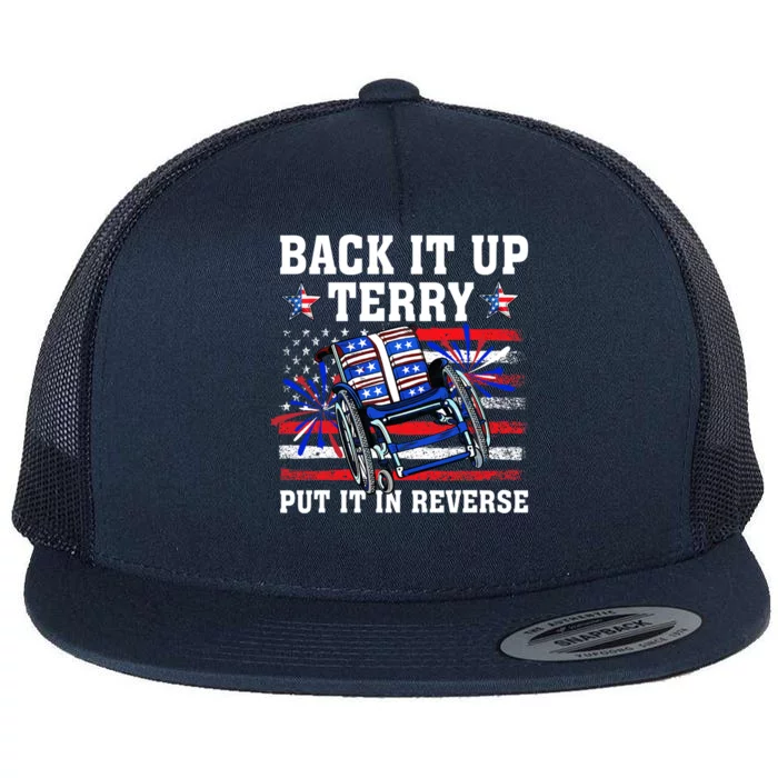 Back It Up Terry Put It In Reverse Funny 4th Of July America Independence Day Flat Bill Trucker Hat