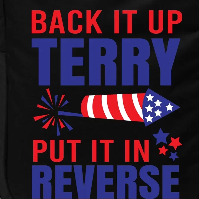 Back It Up Terry Put It In Reverse Funny 4th Of July America Independence Day Impact Tech Backpack