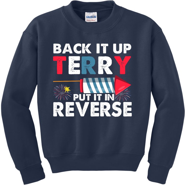 Back It Up Terry Put It In Reverse Funny 4th Of July America Independence Day Kids Sweatshirt