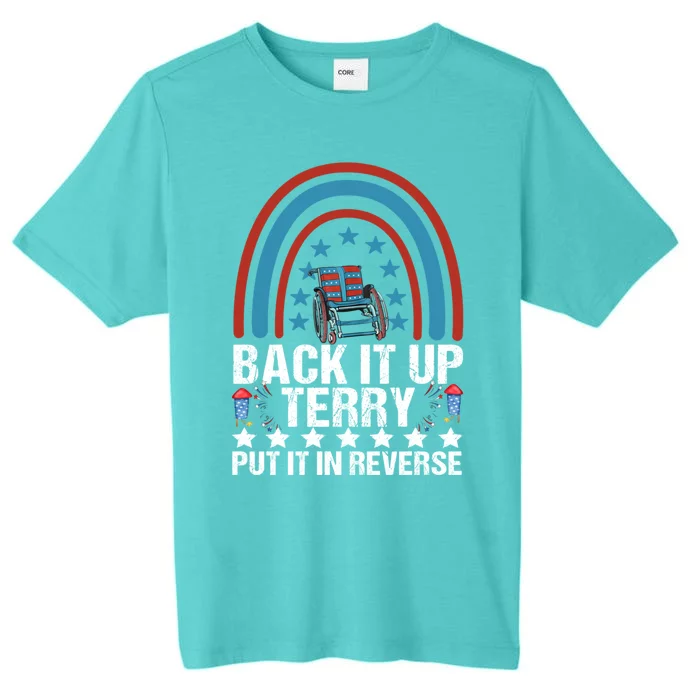 Back It Up Terry Put It In Reverse 4th Of July Independence Great Gift ChromaSoft Performance T-Shirt