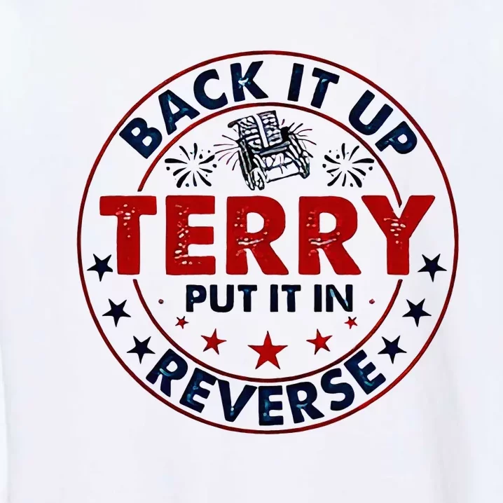 Back It Up Terry Put It In Reverse Firework 4th Of July Garment-Dyed Sweatshirt