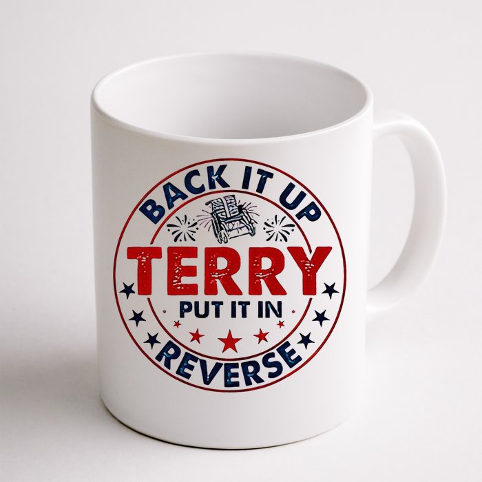 Back It Up Terry Put It In Reverse Firework 4th Of July Front & Back Coffee Mug