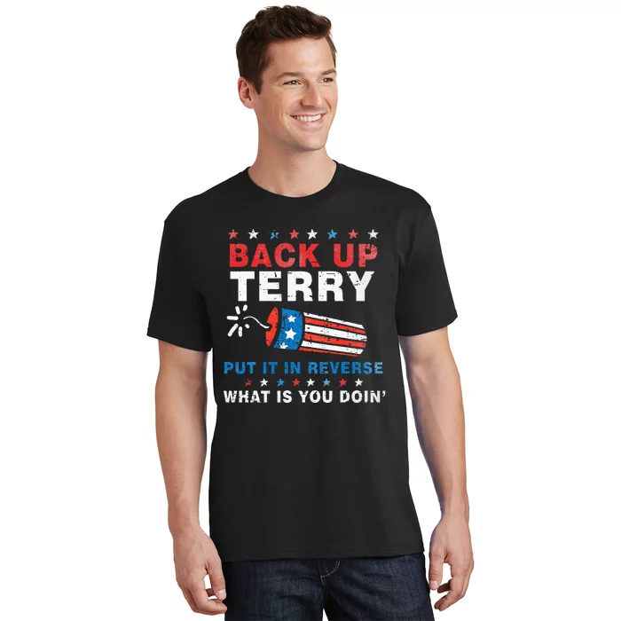 Back It Up Terry Put It In Reverse July 4th Fireworks Terry T-Shirt