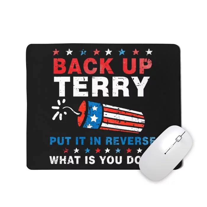 Back It Up Terry Put It In Reverse July 4th Fireworks Terry Mousepad