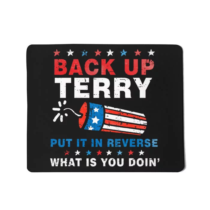 Back It Up Terry Put It In Reverse July 4th Fireworks Terry Mousepad