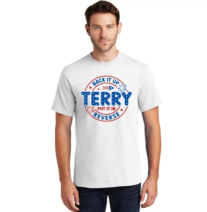 Back It Up Terry Put It In Reverse 4th Of July For Men Women Tall T-Shirt