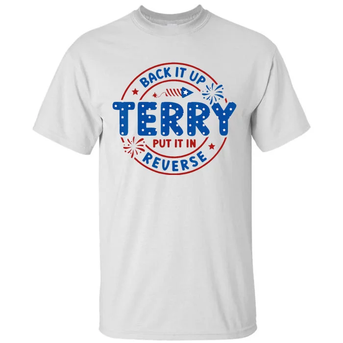 Back It Up Terry Put It In Reverse 4th Of July For Men Women Tall T-Shirt