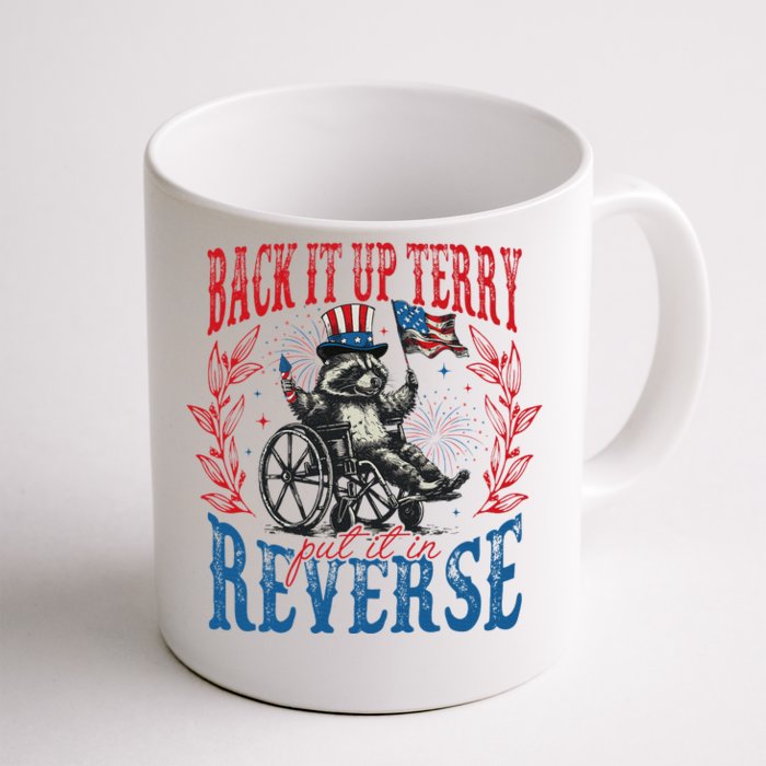 Back It Up Terry Put It In Reverse Funny Racoon 4th Of July Front & Back Coffee Mug