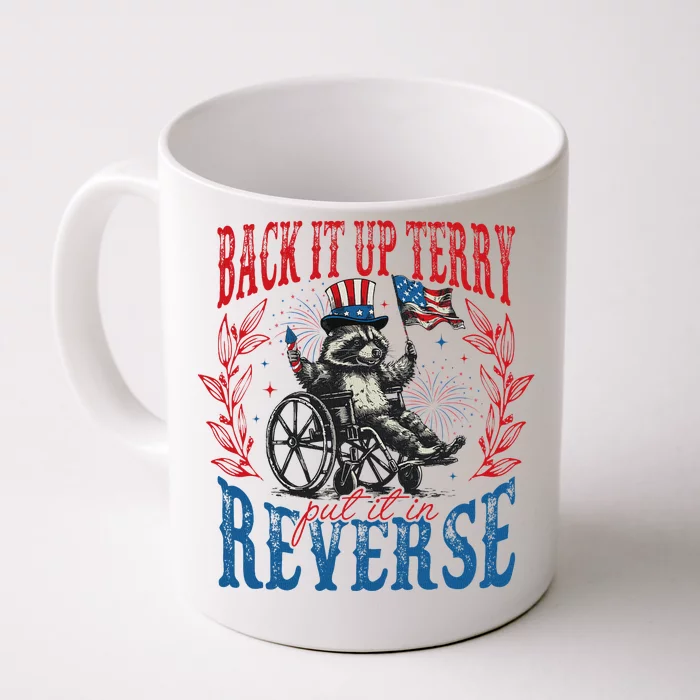 Back It Up Terry Put It In Reverse Funny Racoon 4th Of July Front & Back Coffee Mug