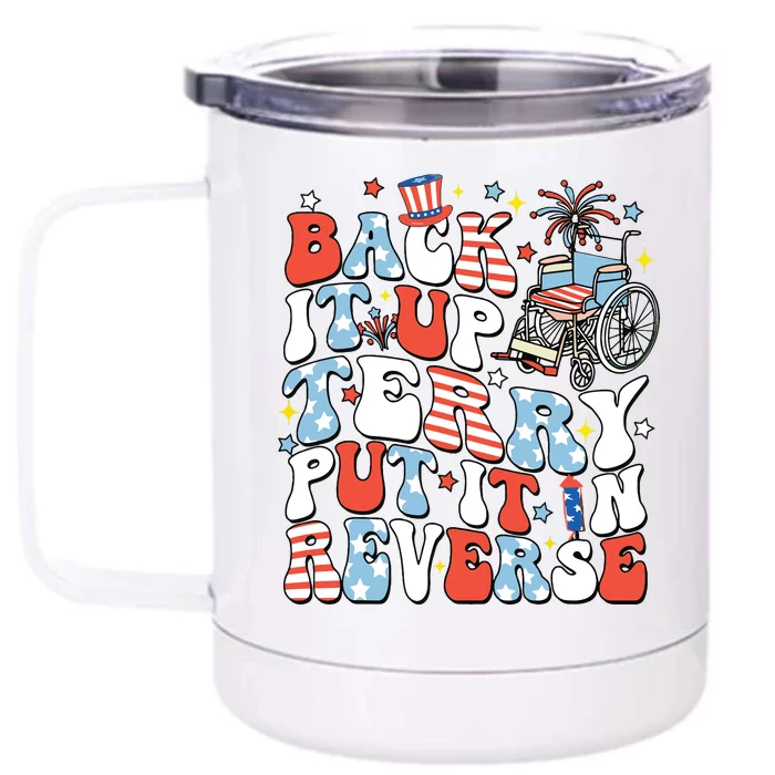 Back It Up Terry Put It In Reverse 4th July Front & Back 12oz Stainless Steel Tumbler Cup