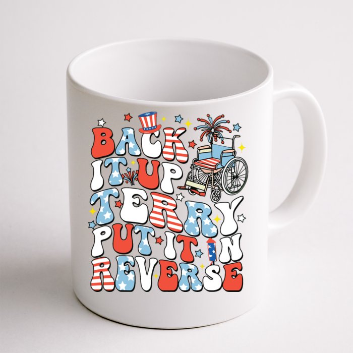 Back It Up Terry Put It In Reverse 4th July Front & Back Coffee Mug