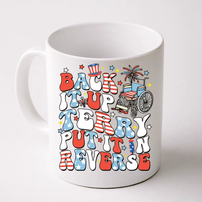 Back It Up Terry Put It In Reverse 4th July Front & Back Coffee Mug