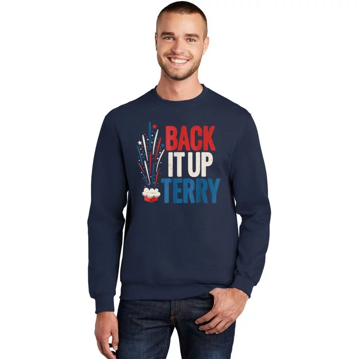 Back It Up Terry Funny Vintage 4th Of July Fireworks Tall Sweatshirt