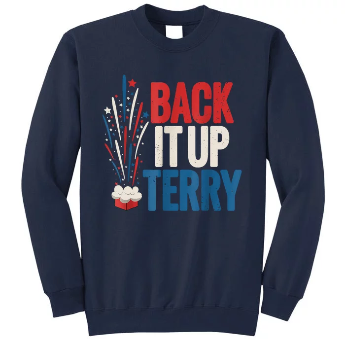 Back It Up Terry Funny Vintage 4th Of July Fireworks Tall Sweatshirt