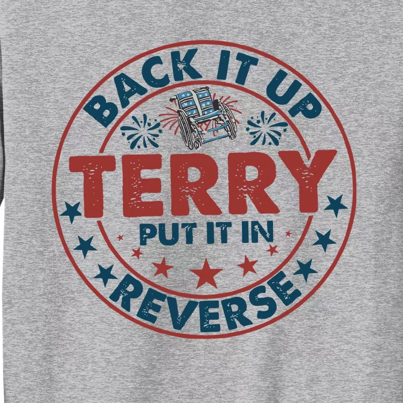 Back It Up Terry Put In Reverse Fireworks 4th Of July Tall Sweatshirt