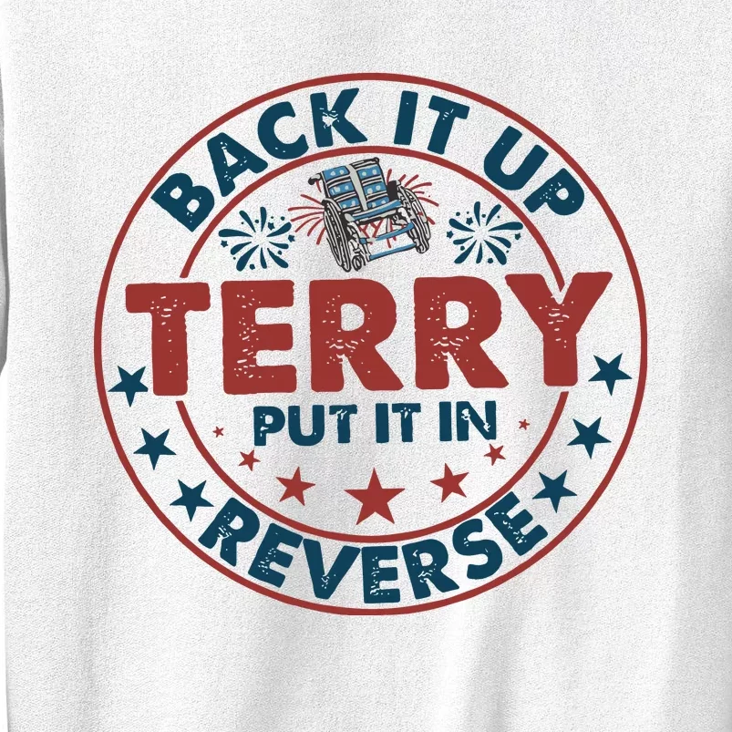 Back It Up Terry Put In Reverse Fireworks 4th Of July Sweatshirt