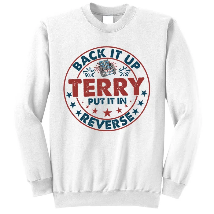 Back It Up Terry Put In Reverse Fireworks 4th Of July Sweatshirt