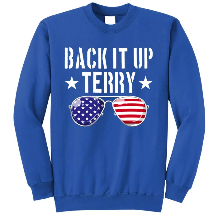 Back It Up Terry Put It In Reverse Usa Flag 4th Of July Funny Gift Sweatshirt