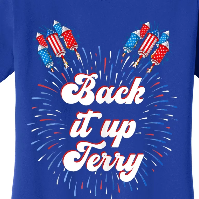 Back It Up Terry 4th Of July Fireworks Put It In Reverse Gift Women's T-Shirt