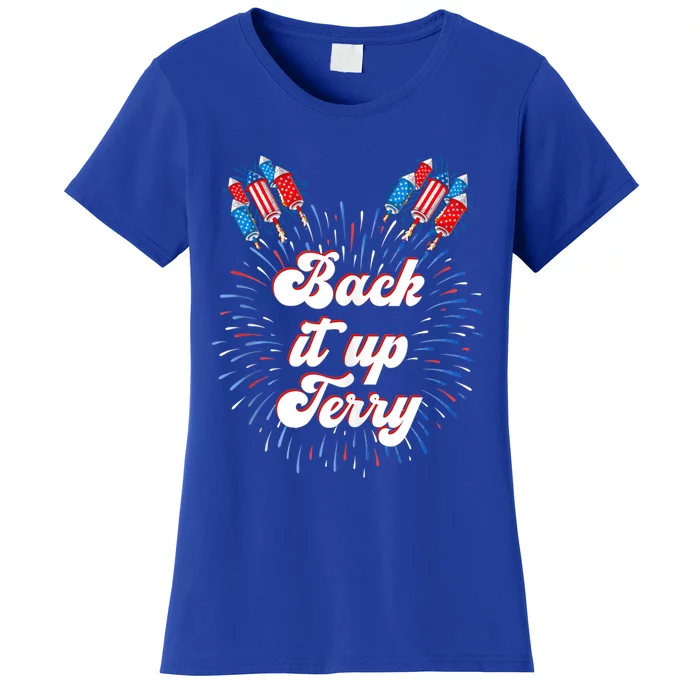 Back It Up Terry 4th Of July Fireworks Put It In Reverse Gift Women's T-Shirt