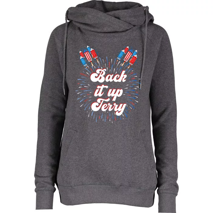 Back It Up Terry 4th Of July Fireworks Put It In Reverse Gift Womens Funnel Neck Pullover Hood