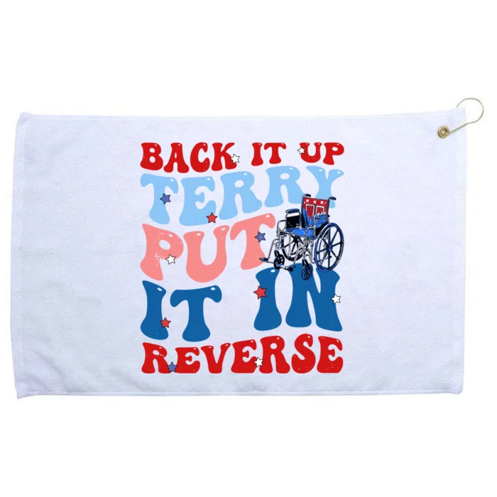 Back It Up Terry Put It In Reverse Funny 4th Of July Grommeted Golf Towel