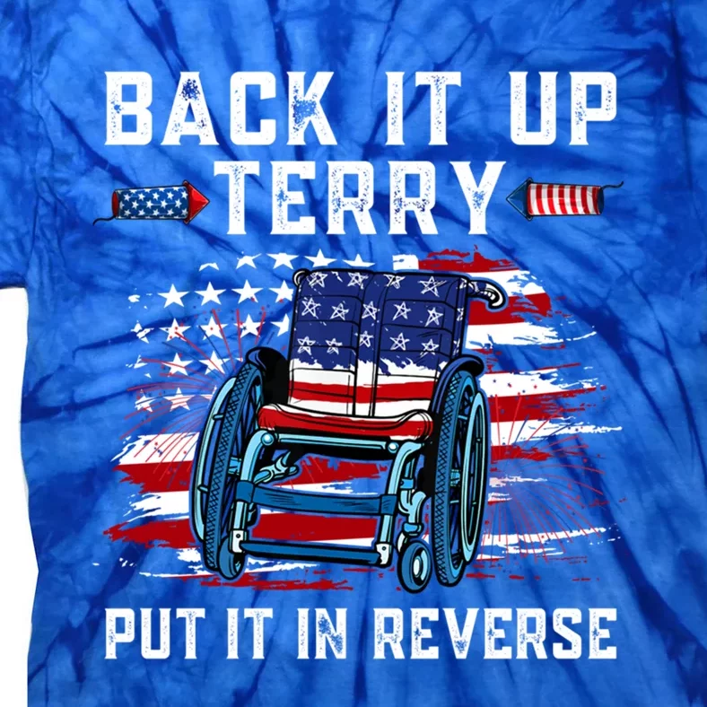 Back It Up Terry Put It In Reverse 4th Of July American Flag Great Gift Tie-Dye T-Shirt