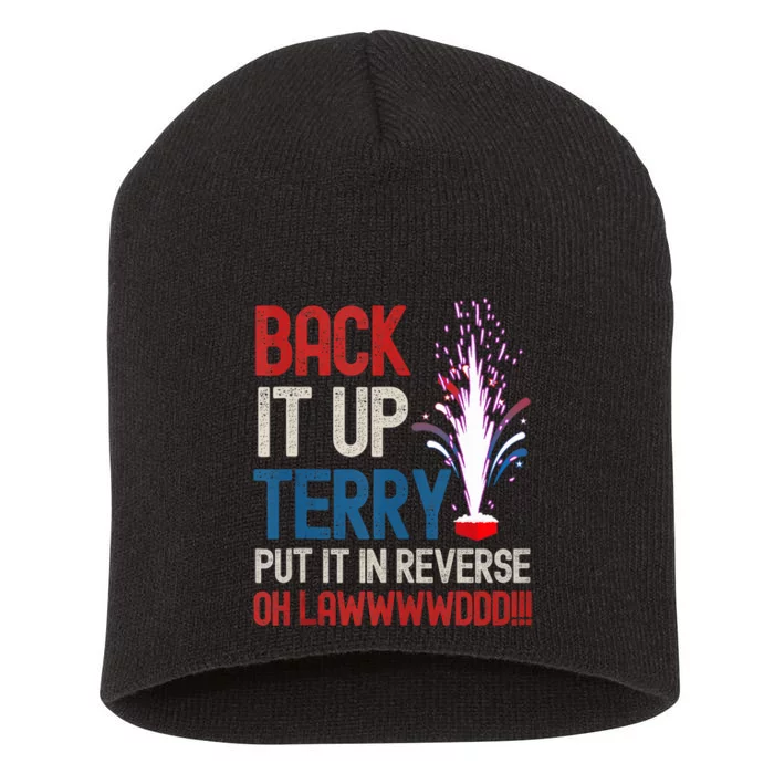 Back It Up Terry 4th Of July Funny Back It Up Terry Short Acrylic Beanie