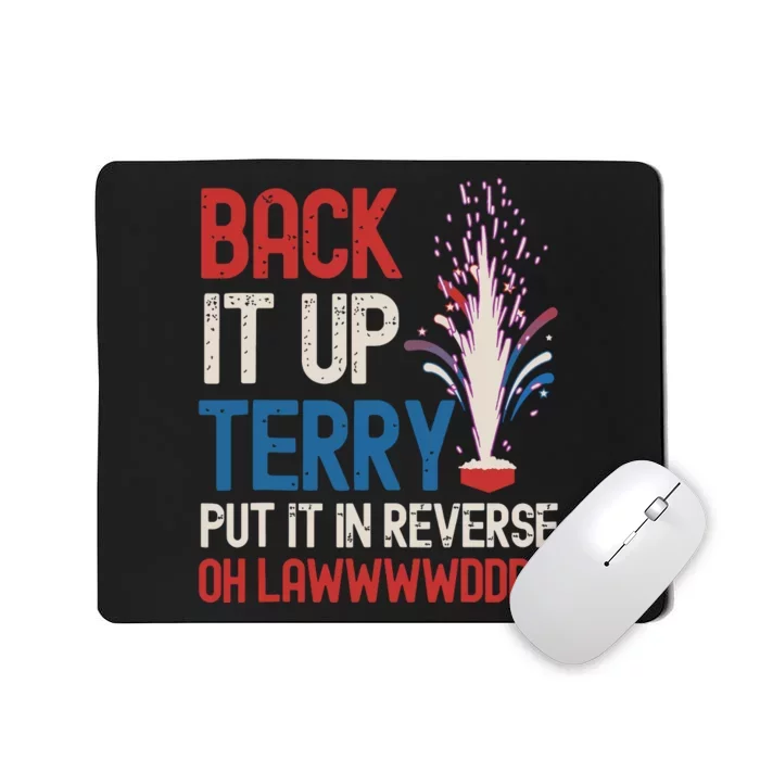 Back It Up Terry 4th Of July Funny Back It Up Terry Mousepad