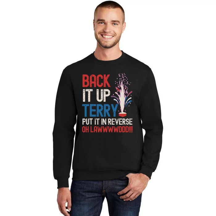 Back It Up Terry 4th Of July Funny Back It Up Terry Tall Sweatshirt