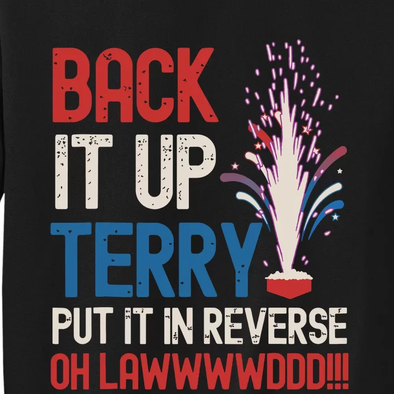 Back It Up Terry 4th Of July Funny Back It Up Terry Tall Sweatshirt