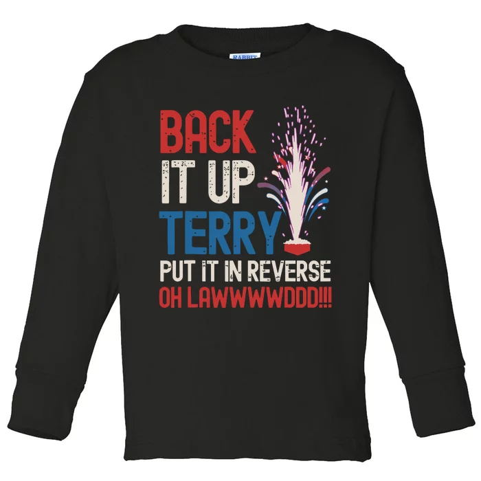 Back It Up Terry 4th Of July Funny Back It Up Terry Toddler Long Sleeve Shirt