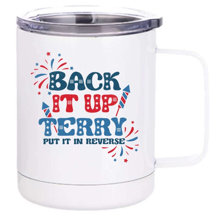 Back It Up Terry Put It In Reverse Funny July 4th America Gift Front & Back 12oz Stainless Steel Tumbler Cup