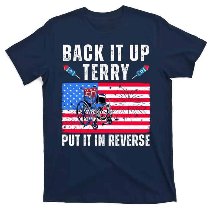 Back It Up Terry Put It In Reverse 4th Of July Usa T-Shirt