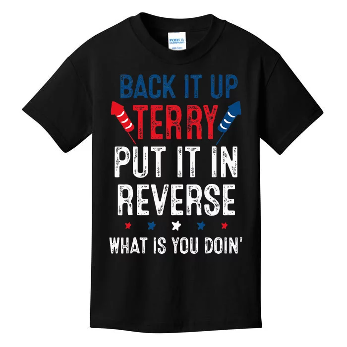 Back It Up Terry Put It In Reverse Fireworks Fun 4th Of July Kids T-Shirt