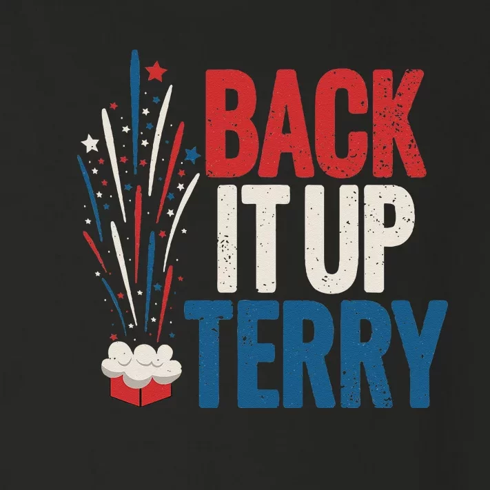 Back It Up Terry 4th Of July Funny Back It Up Terry Toddler Long Sleeve Shirt