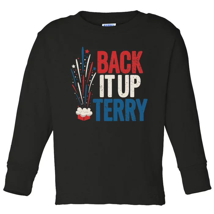 Back It Up Terry 4th Of July Funny Back It Up Terry Toddler Long Sleeve Shirt