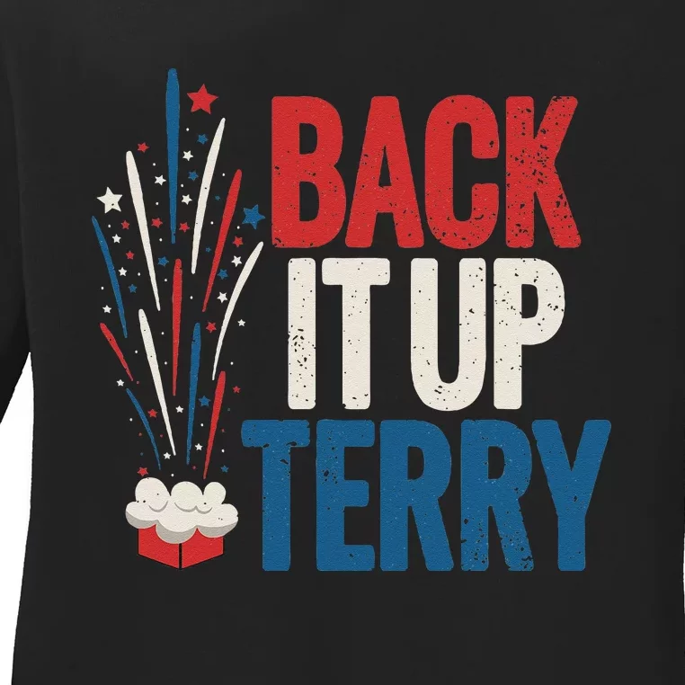 Back It Up Terry 4th Of July Funny Back It Up Terry Ladies Long Sleeve Shirt