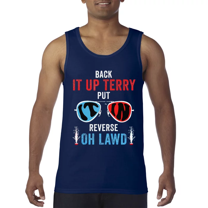 Back It Up Terry Put It In Reverse Oh Lawd Funny 4th Of July Tank Top