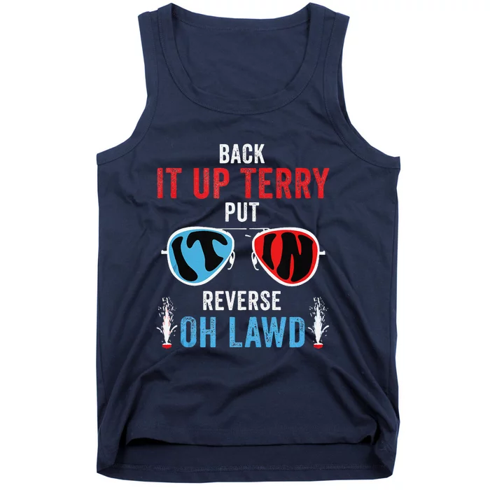 Back It Up Terry Put It In Reverse Oh Lawd Funny 4th Of July Tank Top