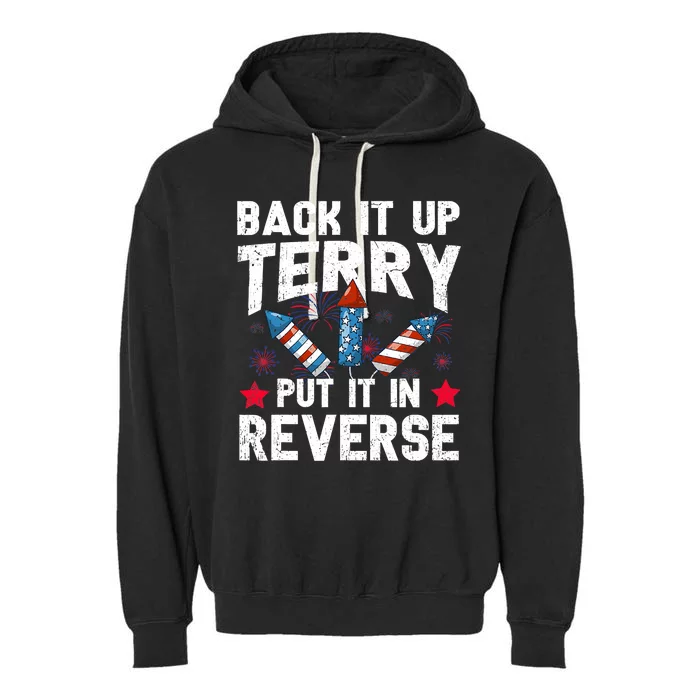 Back It Up Terry Put It In Reverse Firework Flag 4th Of July Garment-Dyed Fleece Hoodie