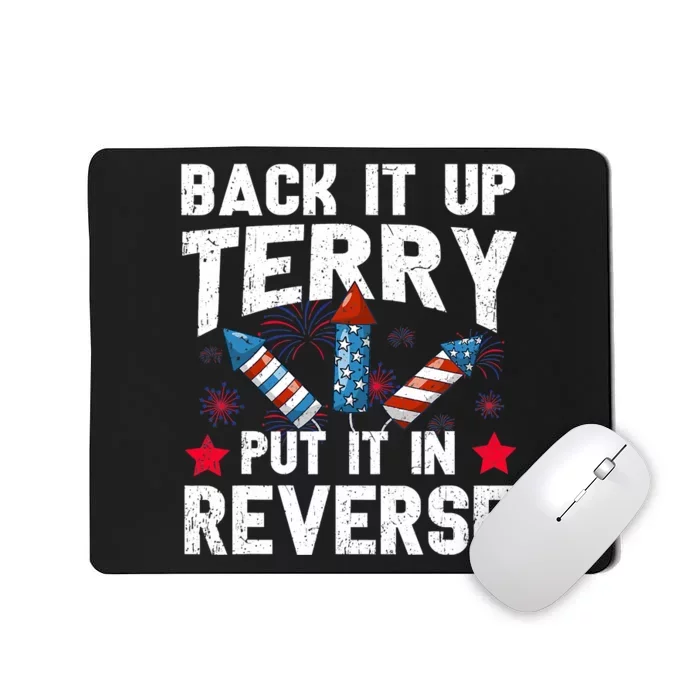 Back It Up Terry Put It In Reverse Firework Flag 4th Of July Mousepad