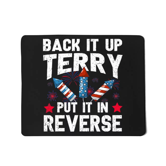 Back It Up Terry Put It In Reverse Firework Flag 4th Of July Mousepad