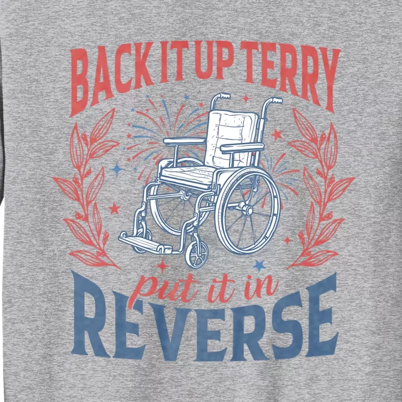 Back It Up Terry Put It In Reverse Firework 4th Of July Tall Sweatshirt