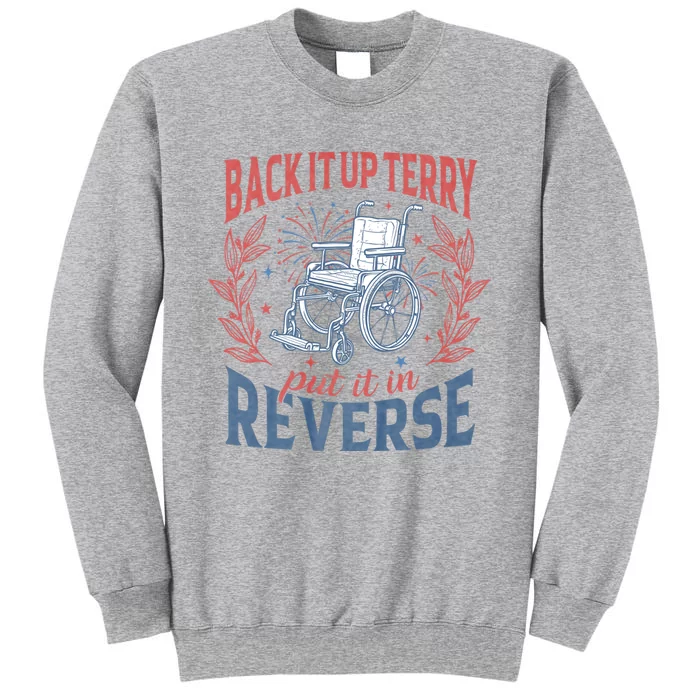 Back It Up Terry Put It In Reverse Firework 4th Of July Tall Sweatshirt