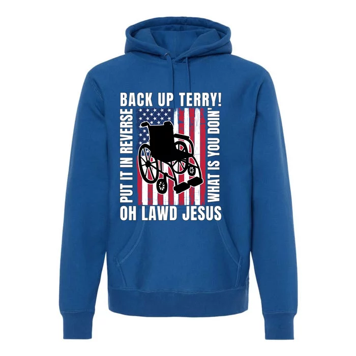 Back It Up Terry 4th Of July Meme Put It In Reverse Usa Flag Gift Premium Hoodie