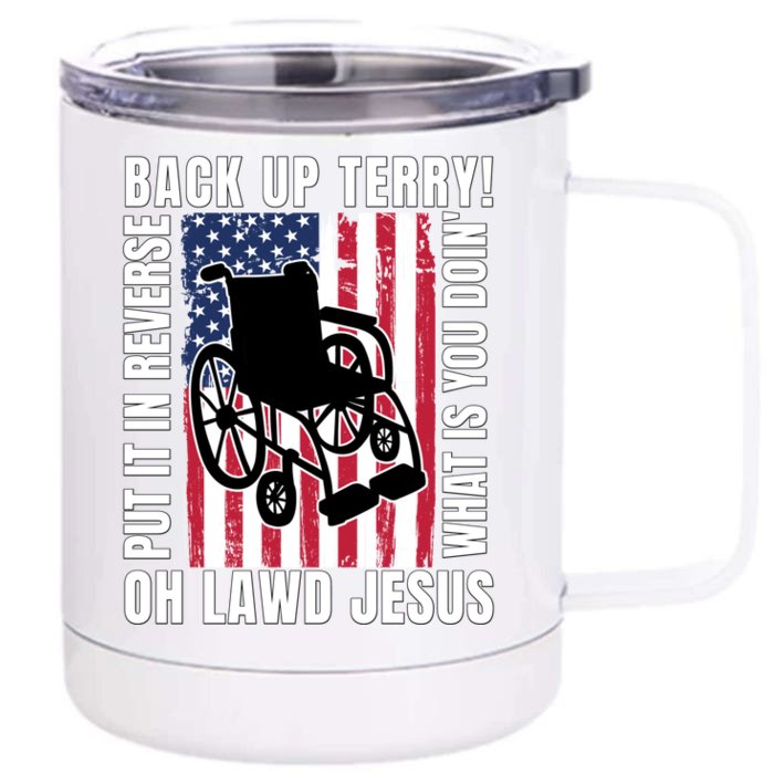 Back It Up Terry 4th Of July Meme Put It In Reverse Usa Flag Gift Front & Back 12oz Stainless Steel Tumbler Cup