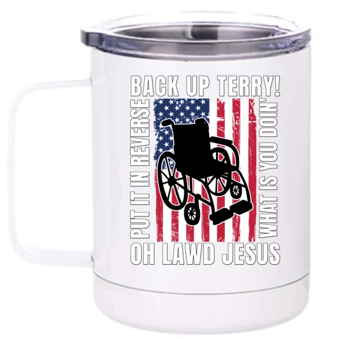 Back It Up Terry 4th Of July Meme Put It In Reverse Usa Flag Gift Front & Back 12oz Stainless Steel Tumbler Cup