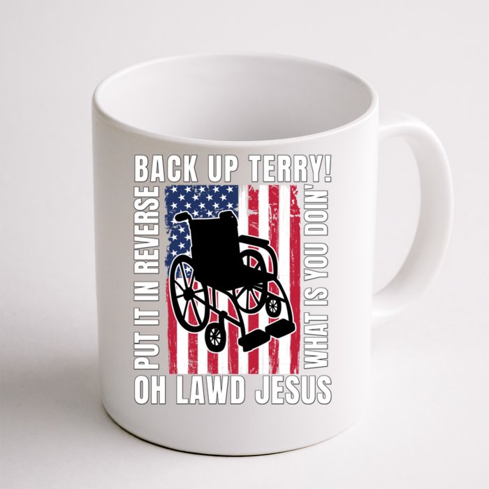 Back It Up Terry 4th Of July Meme Put It In Reverse Usa Flag Gift Front & Back Coffee Mug