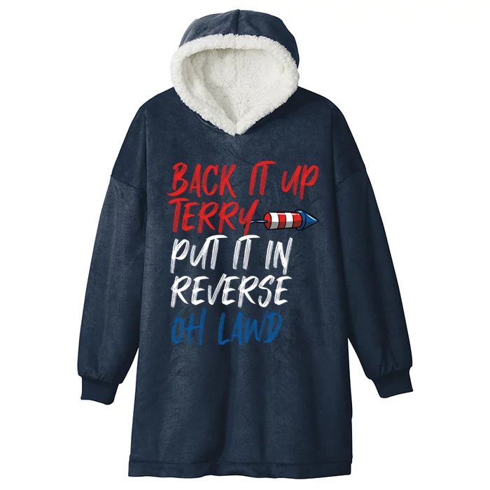 Back It Up Terry Put It In Reverse Oh Lawd Funny 4th Of July Gift Hooded Wearable Blanket